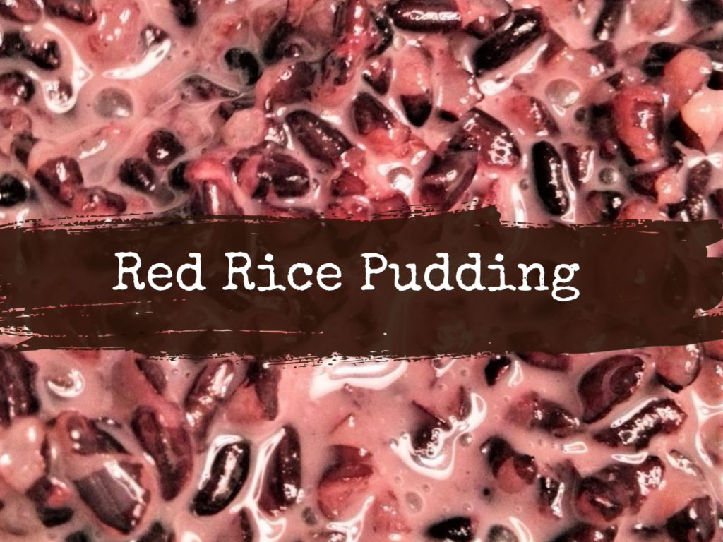 red rice pudding - RED RICE RECIPE - Pristine Organics